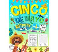 Cinco de Mayo Activity Book for Kids Ages 10-12: 150+ Pages of Mexican-Themed Puzzles, Mazes, Word Search, Sudoku and Coloring Activities for Kids