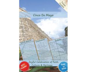 Cinco De Mayo: Word Search, Crossword & Sudoku Puzzle, With Easy-to-Read Print about Joyful Celebration of Faith, Culture & Heritage | 6x9 Inches, 121 ... for Parents, Teens, Adults & Celebrations