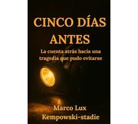 CINCO DIAS ANTES: La cuenta atrás hacia una tragedia que pudo evitarse.
