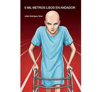 Cinco mil metros lisos… en andador