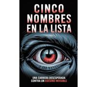 Cinco Nombres en la Lista: Una carrera desesperada contra un asesino invisible