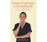 Cinco Puertas a tu esencia: Un viaje de autoconocimiento a través de la Medicina China