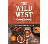 Cinda Chavich The Wild West Cookbook (Tascabile)