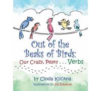 Cinda Klickna Out of the Beaks of Birds: Our Crazy, Pesky...V (Copertina rigida)