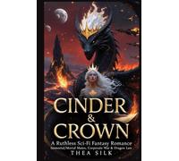Cinder & Crown: A Ruthless Sci-Fi Fantasy Romance: Immortal/Mortal Mates, Corporate War & Dragon Law (Resh’ka Book 6)