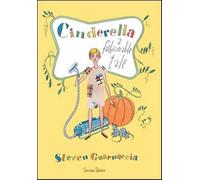 Cinderella. A fashionable tale - Guarnaccia Steven