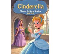 Cinderella: A Timeless Fairy Tale of Kindness and Magic