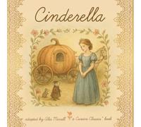 Cinderella in Cursive: A Christian Storybook for Kids - Classic Fairytale Retold with Faith-Based Values to Build Cursive Reading, Character, and ... (Cursive Classics for Little Believers™)