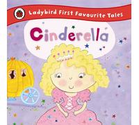 Cinderella: Ladybird First Favourite Tales