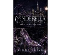 CINDERELLA: San Francisco Love Story