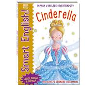 Cinderella. Smart English. Ediz. italiana e inglese