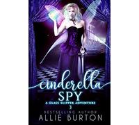 Cinderella Spy: A Glass Slipper Adventure Book 3 - NUOVO