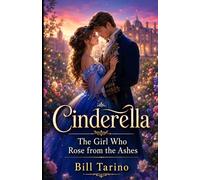 Cinderella: The Girl Who Rose from the Ashes