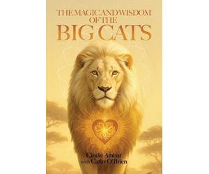 Cindie Ambar Cathy O'Brien The Magic and Wisdom of the Big Cats (Tascabile)