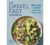 Cindy Anschutz The Daniel Fast Cookbook (Tascabile)