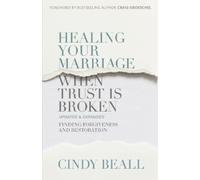 Cindy Beall Healing Your Marriage When Trust Is Broken (Tascabile)
