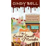 Cindy Bell The Sweet Smell of Murder (Tascabile) Chocolate Centered Cozy Mystery