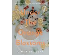 Cindy Benezra Under The Orange Blossoms (Tascabile)