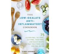 Cindy Bokma The Low-Oxalate Anti-Inflammatory Cookbook (Copertina rigida)