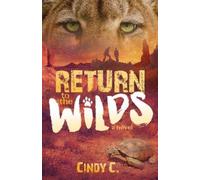Cindy C. Return to the Wilds (Tascabile)