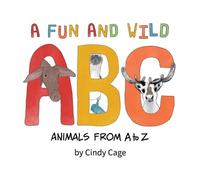 Cindy Cage A Fun and Wild ABC (Copertina rigida)