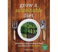 Cindy Conner Grow a Sustainable Diet (Tascabile)