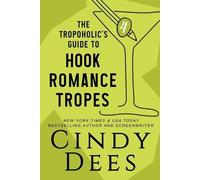 Cindy Dees The Tropoholic's Guide to Hook Romance Tropes (Tascabile)