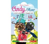 Cindy e Oliver nemici-amici: in viaggio per l'Italia