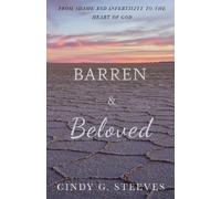 Cindy G Steeves Barren & Beloved (Tascabile)