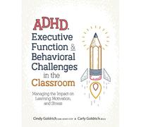 Cindy Goldrich Adhd, Executive Function & Behavioral Challenges in (Tascabile)
