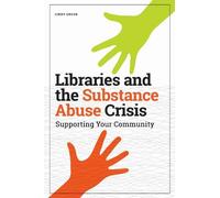 Cindy Grove Libraries and the Substance Abuse Crisis (Tascabile)