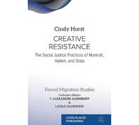 Cindy Horst Creative Resistance (Tascabile) Forced Migration Studies