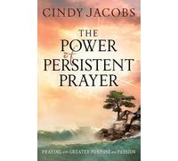 Cindy Jacobs The Power of Persistent Prayer - Praying With Greater P (Tascabile)