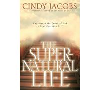 Cindy Jacobs The Supernatural Life (Tascabile)