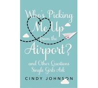 Cindy Johnson Who's Picking Me Up from the Airport? (Tascabile)