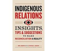 Cindy Joseph Bob Joseph Indigenous Relations (Tascabile)