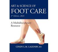 Cindy L M Lazenby Art & Science of Foot Care (Copertina rigida)