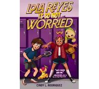 Cindy L. Rodriguez Lola Reyes Is So Not Worried (Copertina rigida)