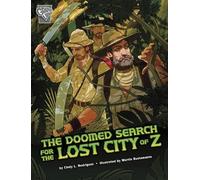 Cindy L Rodriguez The Doomed Search for the Lost City of Z (Copertina rigida)