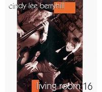 Cindy Lee Berryhill - Living Room 16 by Cindy Lee Berryhill (1999-03-09)