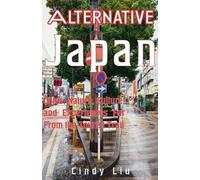 Cindy Liu Alternative Japan (Tascabile) Japan Travel Guide