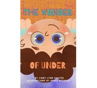 Cindy Lynn Sawyer The Wonder of Under (Copertina rigida)