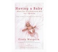 Cindy Margolis Kath Having a Baby...When the Old-Fashioned Way Isn' (Tascabile)