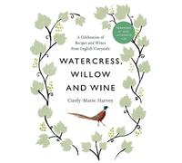 Cindy-Marie Harvey Watercress, Willow and Wine (Copertina rigida)