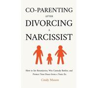 Cindy Mason Co-Parenting After Divorcing a Narcissist (Copertina rigida)
