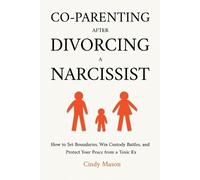 Cindy Mason Co-Parenting After Divorcing a Narcissist (Tascabile)