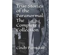 Cindy Parmiter True Stories of the Paranormal (Tascabile)