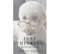 Cindy Price Kilpatrick Just Thinking (Tascabile)