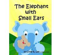 Cindy R Lee The Elephant With Small Ears (Tascabile)