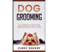 Cindy Rokeby Dog Grooming (Tascabile)